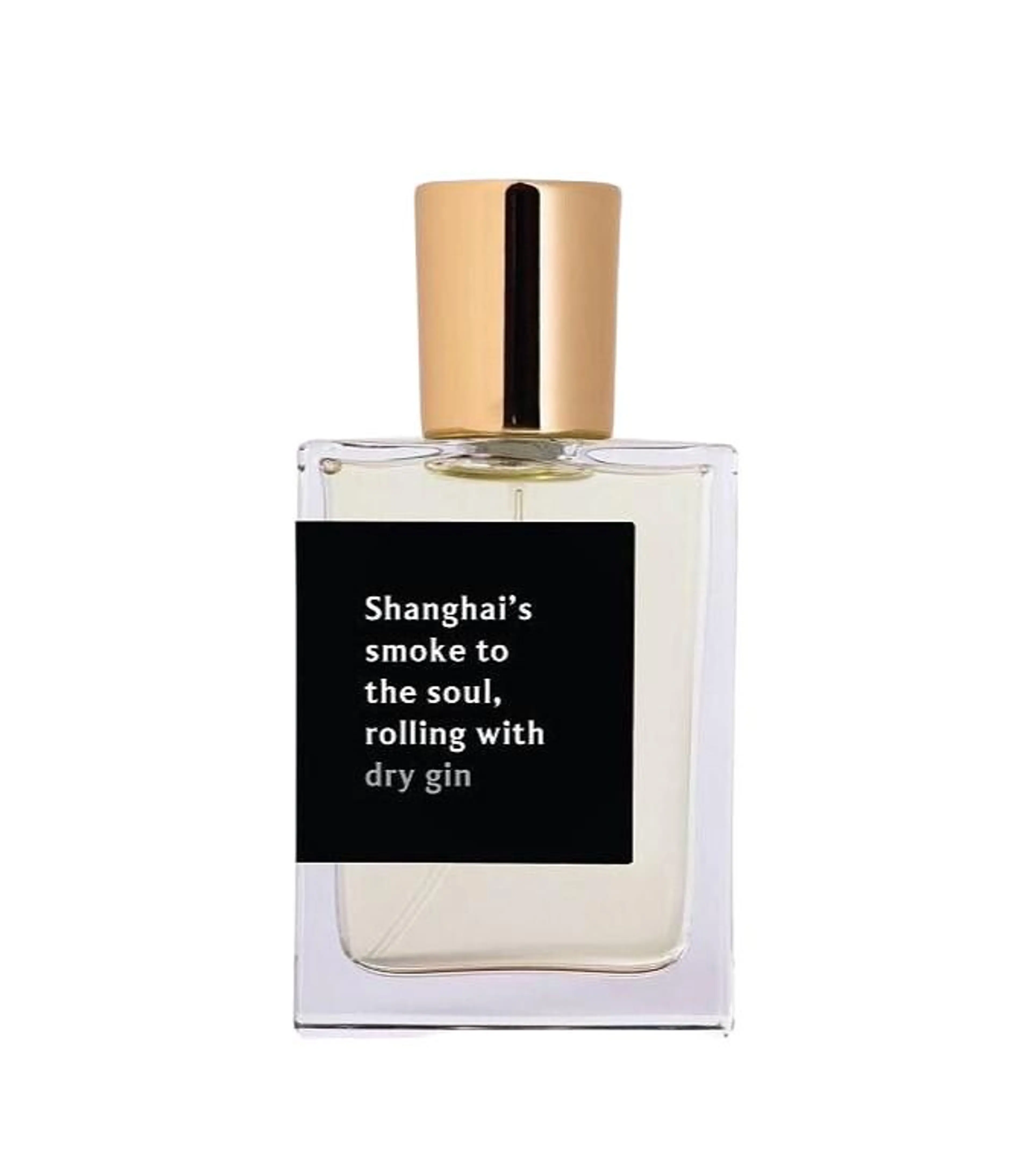 Shanghai's smoke to the soul, rolling with DRY GIN
