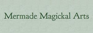 Mermade Magickal Arts